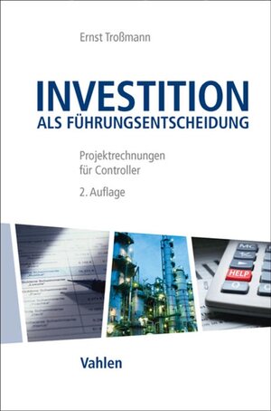 Buchcover Investition als Führungsentscheidung | Ernst Troßmann | EAN 9783800647125 | ISBN 3-8006-4712-5 | ISBN 978-3-8006-4712-5