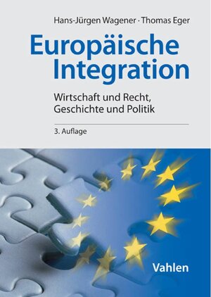 Buchcover Europäische Integration | Hans-Jürgen Wagener | EAN 9783800647620 | ISBN 3-8006-4762-1 | ISBN 978-3-8006-4762-0