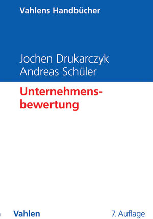Buchcover Unternehmensbewertung | Jochen Drukarczyk | EAN 9783800647774 | ISBN 3-8006-4777-X | ISBN 978-3-8006-4777-4