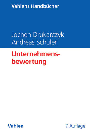 Buchcover Unternehmensbewertung | Jochen Drukarczyk | EAN 9783800647781 | ISBN 3-8006-4778-8 | ISBN 978-3-8006-4778-1