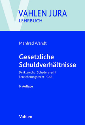 Buchcover Gesetzliche Schuldverhältnisse | Manfred Wandt | EAN 9783800648139 | ISBN 3-8006-4813-X | ISBN 978-3-8006-4813-9