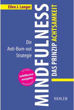 Buchcover Mindfulness: Das Prinzip Achtsamkeit | Ellen J. Langer | EAN 9783800649174 | ISBN 3-8006-4917-9 | ISBN 978-3-8006-4917-4