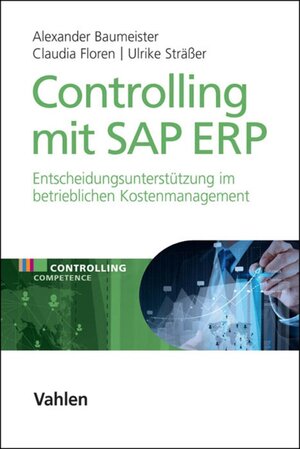Buchcover Controlling mit SAP ERP | Alexander Baumeister | EAN 9783800650200 | ISBN 3-8006-5020-7 | ISBN 978-3-8006-5020-0