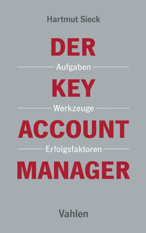 Buchcover Der Key Account Manager | Hartmut Sieck | EAN 9783800650248 | ISBN 3-8006-5024-X | ISBN 978-3-8006-5024-8