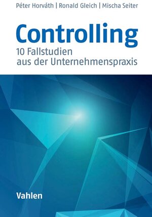 Buchcover Controlling | Péter Horváth | EAN 9783800653683 | ISBN 3-8006-5368-0 | ISBN 978-3-8006-5368-3