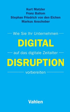 Buchcover Digital Disruption | Kurt Matzler | EAN 9783800653782 | ISBN 3-8006-5378-8 | ISBN 978-3-8006-5378-2