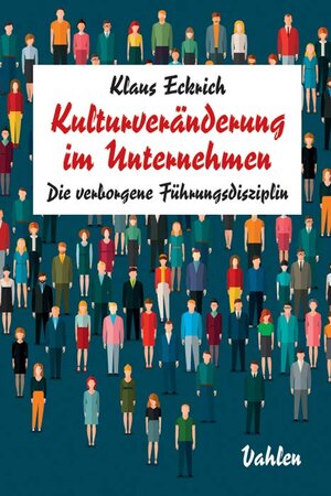 Buchcover Kulturveränderung im Unternehmen | Klaus Eckrich | EAN 9783800654314 | ISBN 3-8006-5431-8 | ISBN 978-3-8006-5431-4
