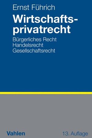 Buchcover Wirtschaftsprivatrecht | Ernst Führich | EAN 9783800654598 | ISBN 3-8006-5459-8 | ISBN 978-3-8006-5459-8