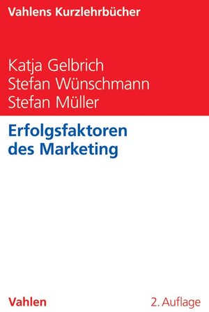 Buchcover Erfolgsfaktoren des Marketing | Katja Gelbrich | EAN 9783800654604 | ISBN 3-8006-5460-1 | ISBN 978-3-8006-5460-4