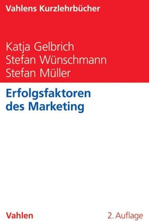 Buchcover Erfolgsfaktoren des Marketing | Katja Gelbrich | EAN 9783800654611 | ISBN 3-8006-5461-X | ISBN 978-3-8006-5461-1