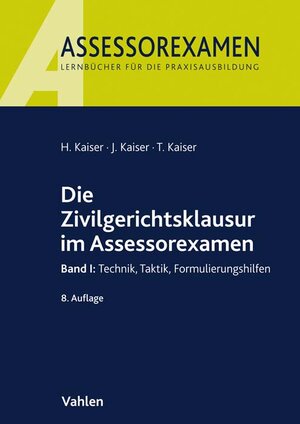 Buchcover Die Zivilgerichtsklausur im Assessorexamen | Horst Kaiser | EAN 9783800656677 | ISBN 3-8006-5667-1 | ISBN 978-3-8006-5667-7