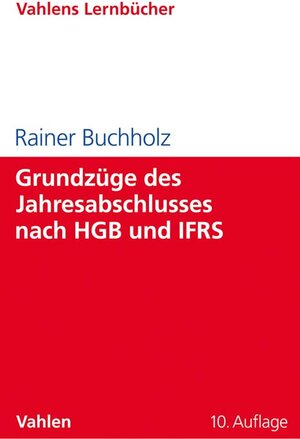 Buchcover Grundzüge des Jahresabschlusses nach HGB und IFRS | Rainer Buchholz | EAN 9783800658824 | ISBN 3-8006-5882-8 | ISBN 978-3-8006-5882-4