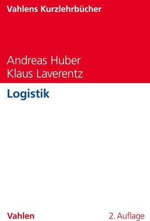 Buchcover Logistik | Andreas Huber | EAN 9783800658893 | ISBN 3-8006-5889-5 | ISBN 978-3-8006-5889-3