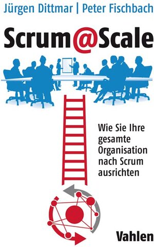 Buchcover Scrum@Scale | Jürgen Dittmar | EAN 9783800659364 | ISBN 3-8006-5936-0 | ISBN 978-3-8006-5936-4