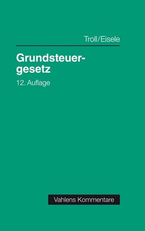 Buchcover Grundsteuergesetz | Dirk Eisele | EAN 9783800662654 | ISBN 3-8006-6265-5 | ISBN 978-3-8006-6265-4