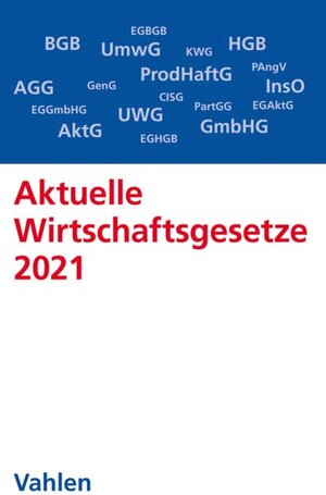 Buchcover Aktuelle Wirtschaftsgesetze 2021  | EAN 9783800663200 | ISBN 3-8006-6320-1 | ISBN 978-3-8006-6320-0