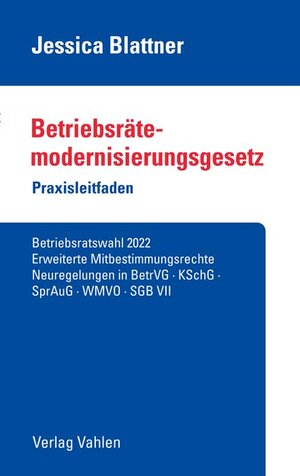 Buchcover Betriebsrätemodernisierungsgesetz | Jessica Blattner | EAN 9783800667185 | ISBN 3-8006-6718-5 | ISBN 978-3-8006-6718-5