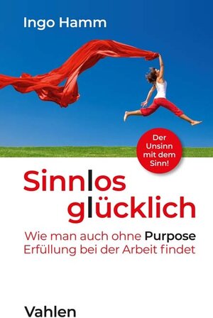 Buchcover Sinnlos glücklich | Ingo Hamm | EAN 9783800667611 | ISBN 3-8006-6761-4 | ISBN 978-3-8006-6761-1