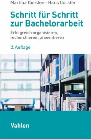 Buchcover Schritt für Schritt zur Bachelorarbeit | Martina Corsten | EAN 9783800667710 | ISBN 3-8006-6771-1 | ISBN 978-3-8006-6771-0