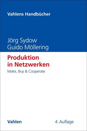Buchcover Produktion in Netzwerken | Jörg Sydow | EAN 9783800667765 | ISBN 3-8006-6776-2 | ISBN 978-3-8006-6776-5