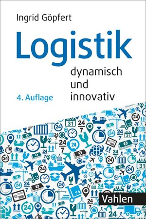 Buchcover Logistik - dynamisch und innovativ | Ingrid Göpfert | EAN 9783800668182 | ISBN 3-8006-6818-1 | ISBN 978-3-8006-6818-2