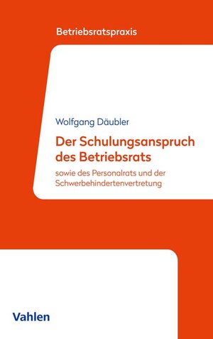 Buchcover Der Schulungsanspruch des Betriebsrats | Wolfgang Däubler | EAN 9783800668502 | ISBN 3-8006-6850-5 | ISBN 978-3-8006-6850-2