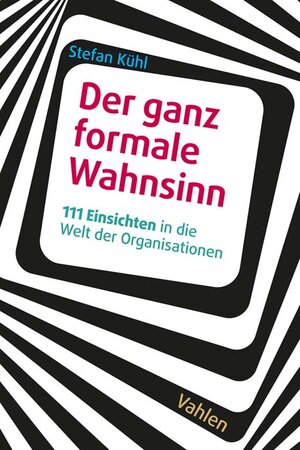 Buchcover Der ganz formale Wahnsinn | Stefan Kühl | EAN 9783800668878 | ISBN 3-8006-6887-4 | ISBN 978-3-8006-6887-8