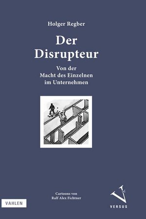Buchcover Der Disrupteur | Holger Regber | EAN 9783800670000 | ISBN 3-8006-7000-3 | ISBN 978-3-8006-7000-0