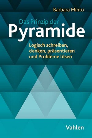 Buchcover Das Prinzip der Pyramide | Barbara Minto | EAN 9783800671328 | ISBN 3-8006-7132-8 | ISBN 978-3-8006-7132-8