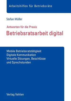 Buchcover Betriebsratsarbeit digital | Stefan Müller | EAN 9783800673162 | ISBN 3-8006-7316-9 | ISBN 978-3-8006-7316-2