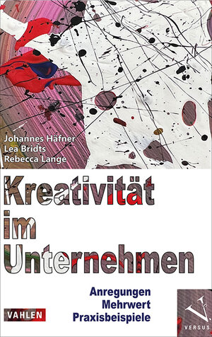Buchcover Kreativität im Unternehmen | Johannes Häfner | EAN 9783800673407 | ISBN 3-8006-7340-1 | ISBN 978-3-8006-7340-7