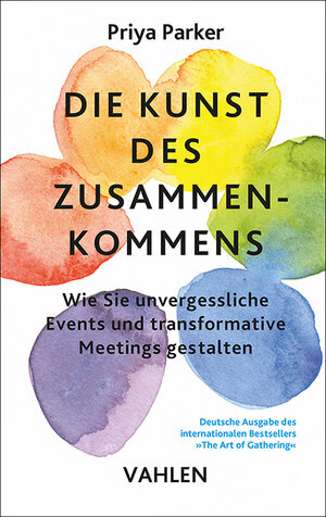 Buchcover Die Kunst des Zusammenkommens - The Art of Gathering | Priya Parker | EAN 9783800675982 | ISBN 3-8006-7598-6 | ISBN 978-3-8006-7598-2