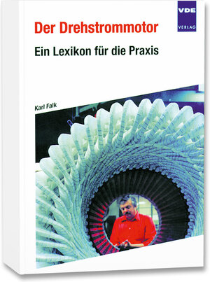 Buchcover Der Drehstrommotor | Karl Falk | EAN 9783800720781 | ISBN 3-8007-2078-7 | ISBN 978-3-8007-2078-1
