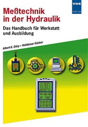 Meßtechnik in der Hydraulik: Das Handbuch für Werkstatt und Ausbildung