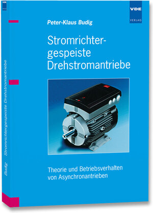 Buchcover Stromrichtergespeiste Drehstromantriebe | Peter-Klaus Budig | EAN 9783800723713 | ISBN 3-8007-2371-9 | ISBN 978-3-8007-2371-3