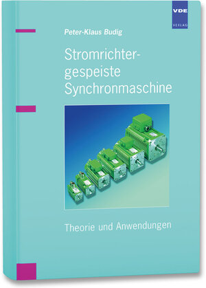 Buchcover Stromrichtergespeiste Synchronmaschine | Peter-Klaus Budig | EAN 9783800725182 | ISBN 3-8007-2518-5 | ISBN 978-3-8007-2518-2