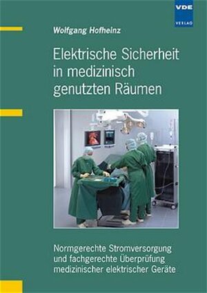 Buchcover Elektrische Sicherheit in medizinisch genutzten Räumen | Wolfgang Hofheinz | EAN 9783800725274 | ISBN 3-8007-2527-4 | ISBN 978-3-8007-2527-4