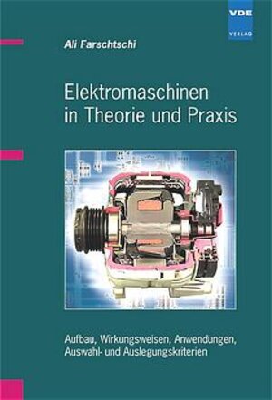 Elektromaschinen in Theorie und Praxis