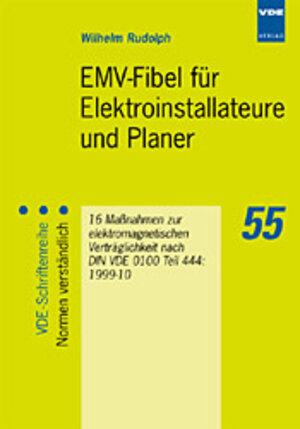 EMV-Fibel für Elektroinstallateure und Planer: 16 Maßnahmen zur elektromagnetischen Verträglichkeit nach DIN VDE 0100 Teil 444 : 1999-10