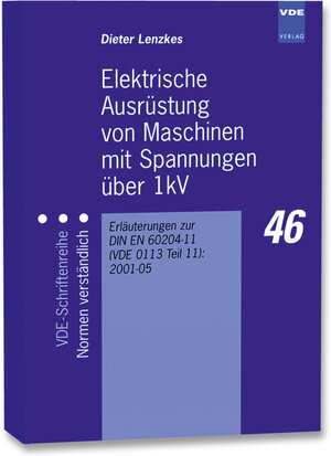 Elektrische Ausrüstung von Maschinen mit Spannungen über 1kV. Erläuterungen zu DIN EN 60204-11 (VDE0113 Teil 11)