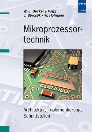 Mikroprozessortechnik: Architektur, Implementierung, Schnittstellen