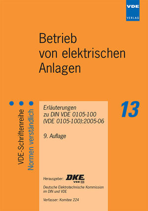 Betrieb von elektrischen Anlagen: Erläuterungen zu DIN VDE 0105-100 (VDE 0105 Teil 100): 2005-06