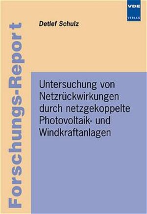 Untersuchung von Netzrückwirkungen durch netzgekoppelte Photovoltaik- und Windkraftanlagen