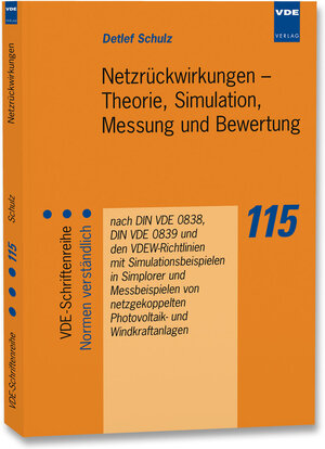 Netzrückwirkungen - Theorie, Simulation, Messung und Bewertung: Nach DIN VDE 0838, DIN VDE 0839 und den VDEW-Richtlinien mit Simulationsbeispielen in ... Photovoltaik- und Windkraftanlagen