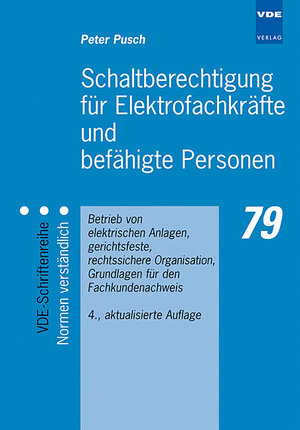 Buchcover Schaltberechtigung für Elektrofachkräfte und befähigte Personen | Peter Pusch | EAN 9783800728046 | ISBN 3-8007-2804-4 | ISBN 978-3-8007-2804-6