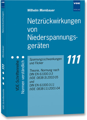 Netzrückwirkungen von Niederspannungsgeräten: Spannungsschwankungen und Flicker. Theorie, Normung nach DIN EN 61000-3-3 und -3-11 (VDE 0838 Teil 3 und Teil 11):2002-05 und 2001-04