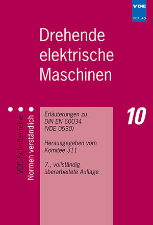 Drehende elektrische Maschinen: Erläuterungen zu DIN VDE 60034 (VDE 0530)