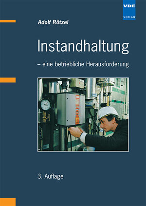 Buchcover Instandhaltung - eine betriebliche Herausforderung | Adolf Rötzel | EAN 9783800728725 | ISBN 3-8007-2872-9 | ISBN 978-3-8007-2872-5