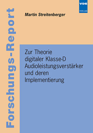 Zur Theorie digitaler Klasse-D Audioleistungsverstärker und deren Implementierung