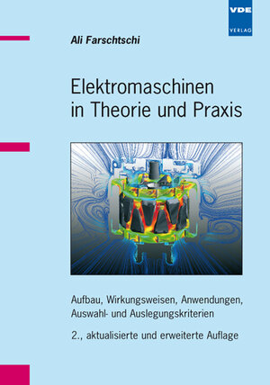 Buchcover Elektromaschinen in Theorie und Praxis | A. Farschtschi | EAN 9783800729647 | ISBN 3-8007-2964-4 | ISBN 978-3-8007-2964-7